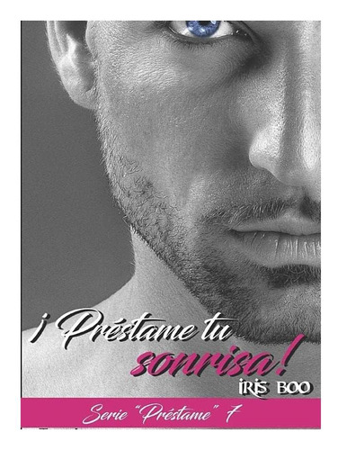 Libro: Préstame Tu Sonrisa: Serie Préstame 7 (spanish