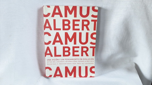 Albert Camus Una Visión Y Un Pensamiento En Evolución 