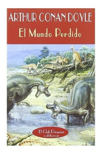 El Mundo Perdido. Arthur Conan Doyle. Valdema