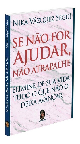 Se Não For Ajudar, Não Atrapalhe: Não Aplica, De : Nika Vásquez Seguí. Série Não Aplica, Vol. Não Aplica. Editora Madras, Capa Mole, Edição Não Aplica Em Português, 2022