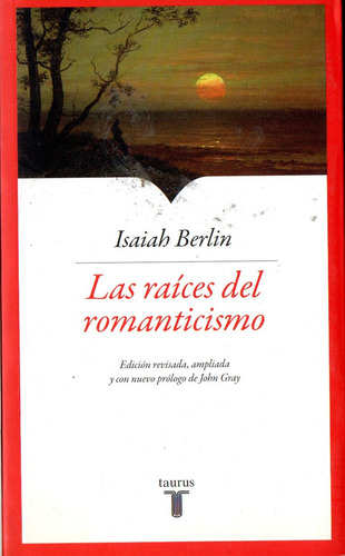 Isaiah Berlin - Las Raices Del Romanticismo (Usado)