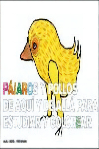 Pãâ¡jaros Y Pollos De Aquãâ Y De Allãâ¡ Para Estudiar Y Colorear, De Ginès, Laura. Editorial A Buen Paso, Tapa Blanda En Español