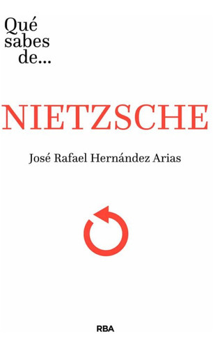 Que Sabes De Nietzsche, De Hernandez, Jose Rafael. Editorial Rba En Español