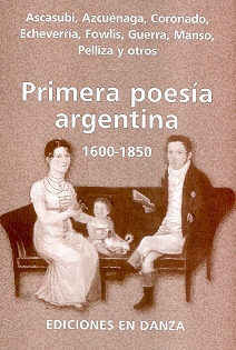 Primera Poesia Argentina 1600-1850 - Ascasubi, Coronado Y Ot