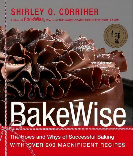 Bakewise: The Hows And Whys Of Successful Baking With Over 200 Magnificent Recipes, De Corriher,shirley O., Vol. 1. Editorial Simon And Schu Usa, Tapa Dura En Inglés