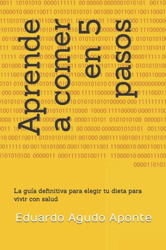 Libro: Aprende A Comer En 5 Pasos: La Guía Definitiva Para E