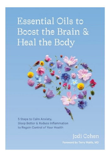 Essential Oils To Boost The Brain And Heal The Body - J. Ebs