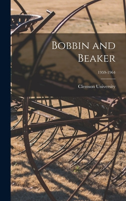 Libro Bobbin And Beaker; 1959-1964 - Clemson University