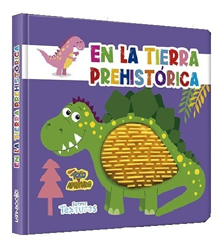 Libro Suaves Texturas Tierra Prehistórica - Espacio Regalos