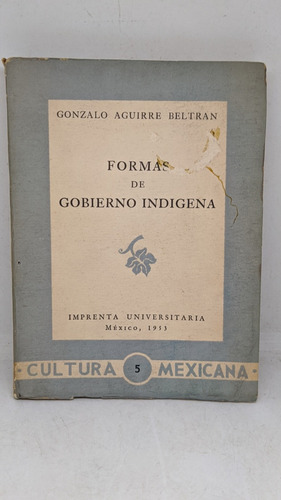 Formas De Gobierno Indígena / Gonzalo Aguirre Beltrán 