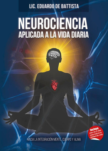 Neurociencia Aplicada A La Vida Diaria - Eduardo De Battista