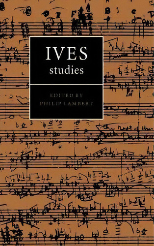 Ives Studies, De Philip Lambert. Editorial Cambridge University Press, Tapa Dura En Inglés