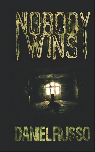 Nobody Wins, De Daniel Russo. Editorial Createspace Independent Publishing Platform, Tapa Blanda En Inglés