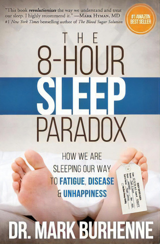 The 8-hour Sleep Paradox, De Dr Mark Burhenne. Editorial Createspace Independent Publishing Platform, Tapa Blanda En Inglés