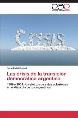 Las Crisis De La Transicion Democratica Argentina - Lemmi...