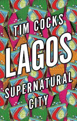 Libro Lagos : Supernatural City - Tim Cocks