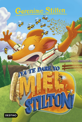 ¡Ya Te Daré Yo Miel, Stilton!, de Gerónimo Stilton. Editorial Destino, tapa blanda, edición 1 en español
