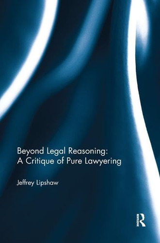 Libro: En Ingles Beyond Legal Reasoning: A Critique Of Pure