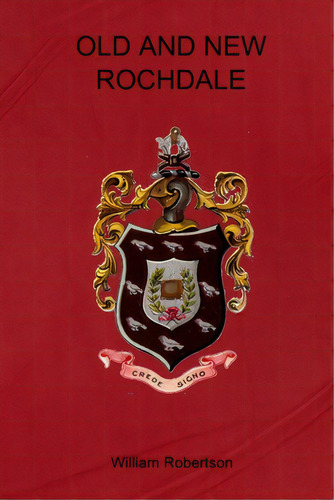 Old And New Rochdale, De Robertson, William. Editorial Lulu Pr, Tapa Blanda En Inglés