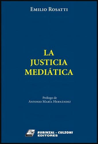 La Justicia Mediatica, De Rosatti Emilio. Editorial Rubinzal, Tapa Blanda En Español, 2023
