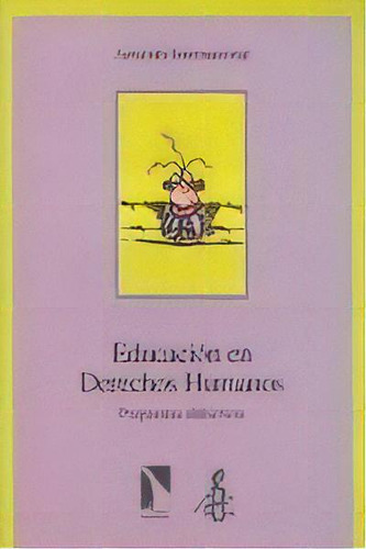 Educaciãâ³n En Derechos Humanos: Propuestas Didácticas, De Amnistía Internacional., Vol. 1. Editorial Los Libros De La Catarata, Tapa Blanda En Español