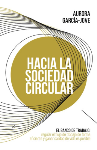 Libro: Hacia La Sociedad Circular: El Banco De Trabajo: Regu