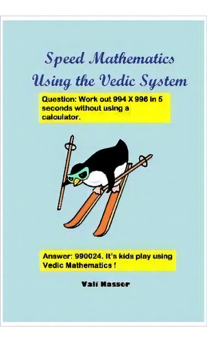 Speed Mathematics Using The Vedic System, De Vali Nasser. Editorial Lulu Com, Tapa Blanda En Inglés
