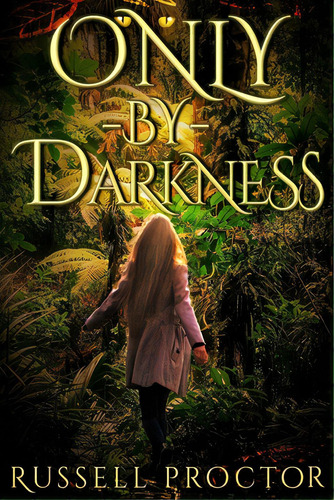 Only-by-darkness, De Proctor, Russell. Editorial Catalyst Books, Tapa Blanda En Inglés