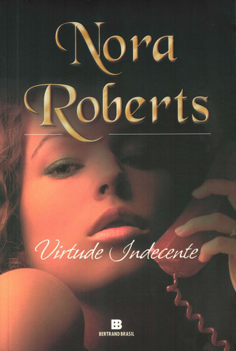 Virtude indecente, de Roberts, Nora. Editora Bertrand Brasil Ltda., capa mole em português, 2009