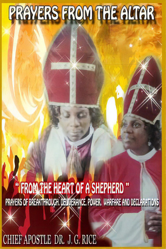 Prayers From The Altar: From The Heart Of A Shepherd , De Rice, J. G.. Editorial Createspace, Tapa Blanda En Inglés