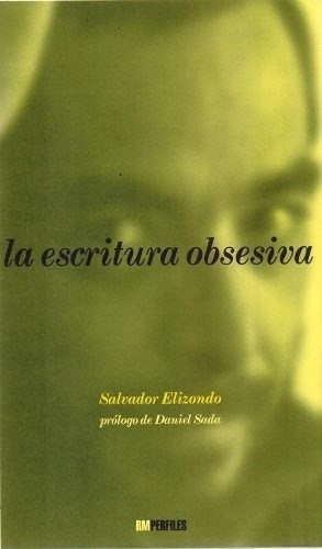 La Escritura Obsesiva - Salvador Elizondo