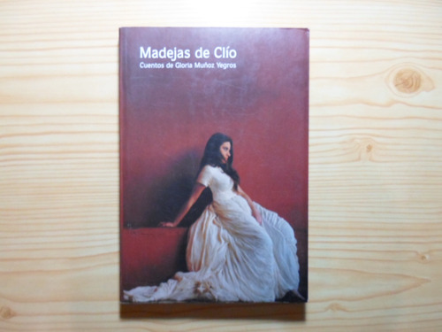 Madejas De Clío - Gloria Muñoz Yegros