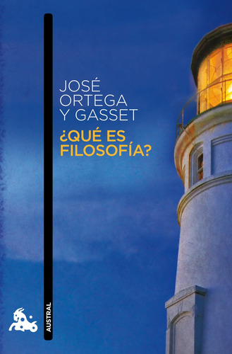 ¿Qué es filosofía?, de Ortega y Gasset, José. Serie Planeta Divulgación Editorial Austral México, tapa blanda en español, 2014