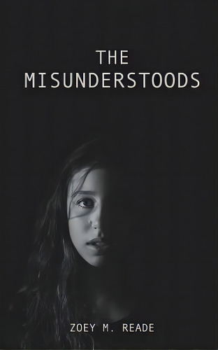 The Misunderstoods, De Reade, Zoey. Editorial Blurb Inc, Tapa Blanda En Inglés