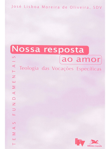 Nossa Resposta Ao Amor, De José Lisboa Moreira De Oliveira. Editora Loyola Em Português