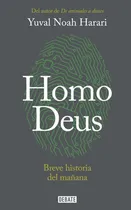 Comprar Homo Deus. Breve Historia Del Mañana, De Harari, Yuval. Editorial Debate, Tapa Tapa Blanda En Español