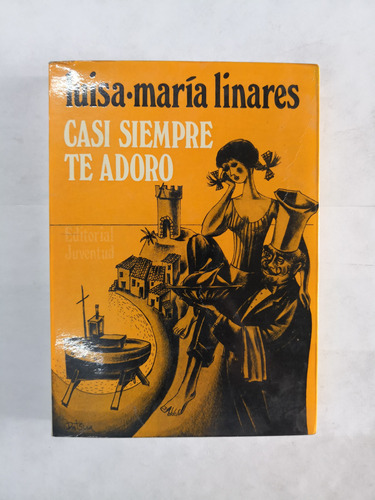 Casi Siempre Te Adoro - Luisa María Linares