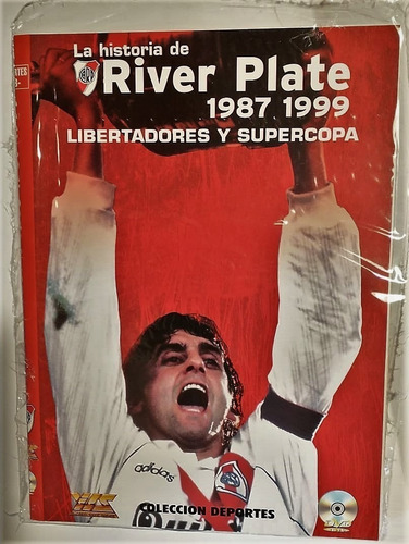 La Historia De River Plate 87  99 Libertadores Y Supercopa