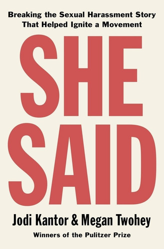 She Said: Breaking The Sexual Harassment Story That Helped Ignite A Movement, De Kantor, Jodi., Vol. 1. Editorial Libros Del K.o, S.l.l, Tapa Blanda En Inglés