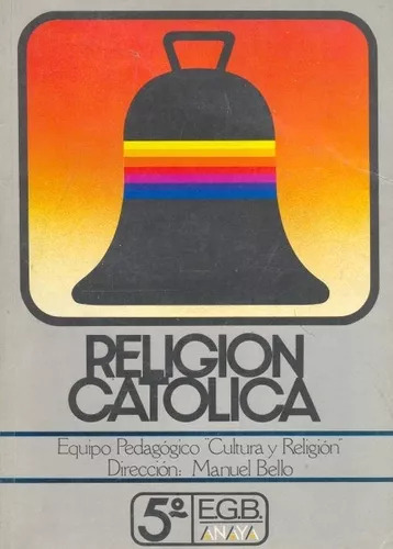 Manuel Bello: Religión Catolica 5 E.g.b