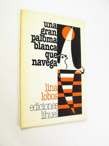 Lina Lobos - Una Gran Paloma Blanca Que Navega - Lihuel