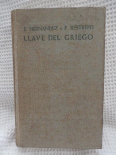 Llave Del Griego. Colección De Trozos Clásicos. E. Hernández