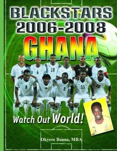Ghana Black Stars 20062008 Watch Out World!