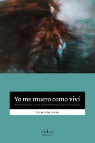 Yo Me Muero Como Viví - Varios Autores - *