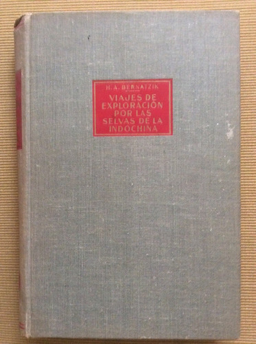 Viajes De Exploracion Por Las Selvas De Indochina  Bernatzik
