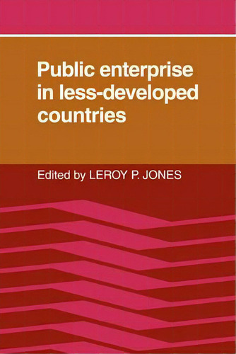 Public Enterprise In Less Developed Countries, De Leroy P. Jones., Vol. 1. Editorial Cambridge University Press, Tapa Blanda En Inglés