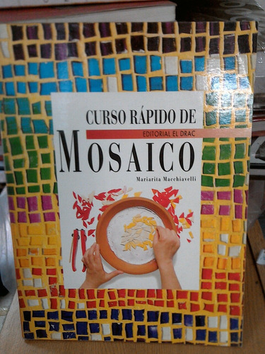 Curso Rápido De Mosaico - Mariarita Macchiavelli E3