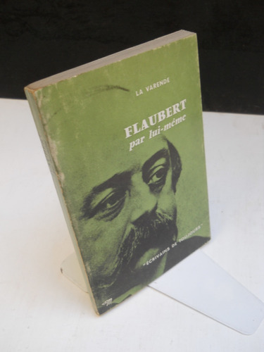 Flaubert Par Lui-même - La Varende - En Francés