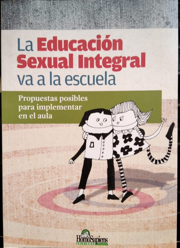 La Educación Sexual Integral Va A La Escuela - Homosapiens