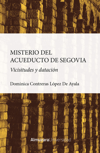 Libro Misterio Del Acueducto De Segovia Vicisitudes Y Dat...